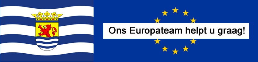 Zeeuwse vlag en Europese vlag met tekst 'Ons Europateam helpt u graag!'